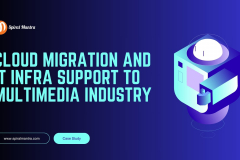 Cloud Migration and IT Infra Support to Multimedia Industry